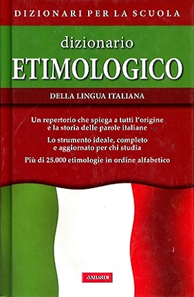 DIZIONARIO ETIMOLOGICO DELLA LINGUA ITALIANA - Katie King Libreria